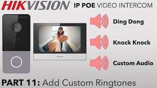 Hikvision IP PoE Villa Intercom Guide Part 11 How to Add New Ringtones Sounds Audio Chime to Screen [upl. by Zorah]