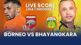 🔴LIVE Score LIGA 1 INDONESIA Borneo fc vs Bhayangkara FC [upl. by Maxine]