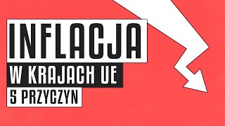 Inflacja w krajach UE  5 głównych przyczyn [upl. by Ynaffital33]