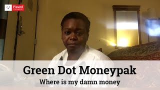 Green Dot Moneypak Reviews  Where is my damn money PissedConsumerCom [upl. by Ingmar175]