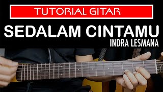 SEDALAM CINTAMU  INDRA LESMANA TUTORIAL GITAR [upl. by Mitinger]