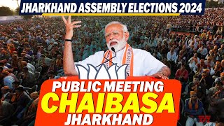 PM Modi LIVE  Public meeting in Chaibasa Jharkhand  Jharkhand Assembly Elections 2024 BJP VS JMM [upl. by Bores421]