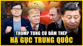 CÚ ĐẤM THÉP TỪ TRUMP BẮC KINH CHUẨN BỊ HỨNG CHỊU ĐIỀU TỒI TỆ NHẤT [upl. by Staci]