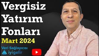 Vergisiz Yatırım Fonları Mart 2024 fon yatırımfonu vergi stopaj para [upl. by Eadith]