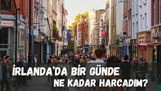 İRLANDADA BİR GÜNDE NE KADAR HARCADIM I DUBLİN ŞEHİR MERKEZİ TURU [upl. by Leela]