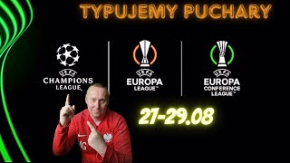 TYPUJEMY PUCHARY EUROPEJSKIE 272908 LIGA MISTRZÓW  EUROPY  KONFERENCJI TYPY BUKMACHERSKIE [upl. by Ennaira]