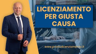 Licenziamento per Giusta Causa Quando Metterlo in Atto [upl. by Woothen]