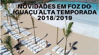 NOVIDADES FOZ DO IGUAÇU DEZEMBRO 2018 E FERIAS 2019 [upl. by Hersch999]