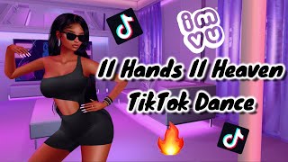 TikTok quotII Hands II Heavenquot TikTok Dance Animation for IMVU [upl. by Eatnohs]