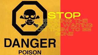 In this video Stop Drinking the Poison Breaking Free Overcoming the Past to Embrace the Future [upl. by Nyret]