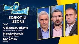 BEZ CENZURE  Bojkot ili izbori  Aleksandar Jerković Miroslav Parović i Ivan Živkov [upl. by Oak]