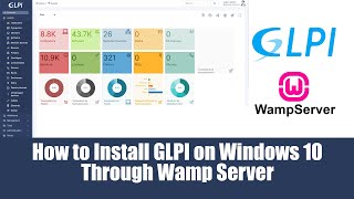 How to Install GLPI 10 Helpdesk amp IT Asset Management System on Windows 10 Through WampServer [upl. by Trebor574]