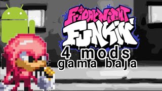 TOP 4 MODS DE FNF PARA ANDROID GAMA BAJA [upl. by Kelcy]