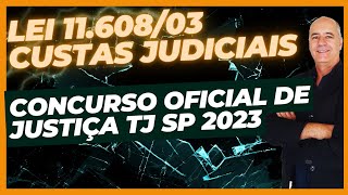 LEI 1160803  LEI TAXA JUDICIÁRIA  CONCURSO OFICIAL JUSTIÇA TJ SP 2023 [upl. by Mcnamara]