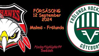 FÖRSÄSONG 2024  MALMÖ VS FRÖLUNDA  12 SEPTEMBER 2024 [upl. by Pip]