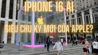 iPhone 16 AI  KỶ NGUYÊN TĂNG TRƯỞNG SIÊU CHU KỲ MỚI CỦA APPLE [upl. by Essile]