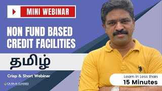 தமிழ் Mini Webinar  Non Fund Based Credit Facilities  நிதியல்லாத கடன் வசதி என்ன மற்றும் ஏன் [upl. by Auqinihs]