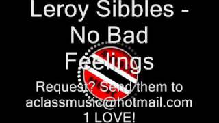 Leroy Sibbles  No Bad Feelings [upl. by Landel691]