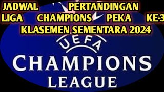 Jadwal Pertandingan Liga Champions Pekan ke3 Klasemen Sementara 2024 [upl. by Rezal]