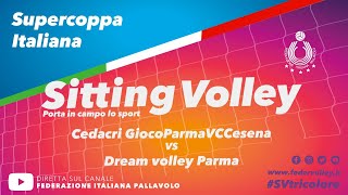 SUPERCOPPA ITALIANA SITTING VOLLEY FEMMINILE CedacriGiocoParmaVCCesena vs Dream volley Pisa [upl. by Harihs]