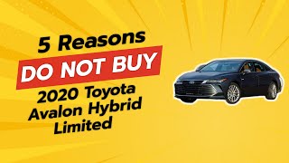 STOP 🚫 Dont Buy the 2020 Toyota Avalon Hybrid Limited Before Watching This 😱 5 Reasons [upl. by Hughie710]