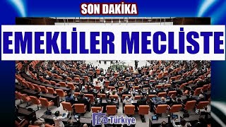 Son Dakika Emekliler Mecliste [upl. by Kimberlee689]