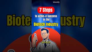 7 Steps To Achieve Guaranteed Success In The Biotech Industry success biotech [upl. by Swisher]