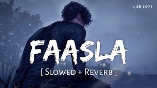 Faasla Slowed  Reverb  Darshan Raval Shirley Setia  Dard  SR Lofi [upl. by Krute135]