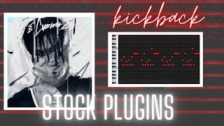 KANKAN  KICKBACK FL STUDIO REMAKE  STOCK PLUGINS [upl. by Normac]