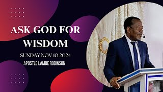 APOSTLE LAMBE ROBINSONASK GOD FOR WISDOM [upl. by Natka]