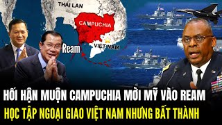 Hối Hận Muộn Campuchia Mời Mỹ Vào Ream Học Tập Ngoại Giao Việt Nam Nhưng Thất Bại  LSQS [upl. by Aihtniroc187]