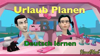 Dialog  Urlaub Planen  deutsch quotB1  B2quot [upl. by Adabelle571]