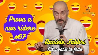 Daniele Fabbri  Ritrovare la fede  Prova a non ridere 😝 Episodio 67 [upl. by Lleraj]