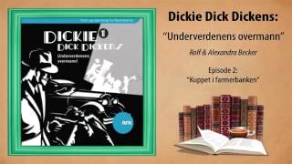 ► Dickie Dick Dickens  Hørespill 1  Episode 2 Kuppet i farmerbanken [upl. by Acsirp]