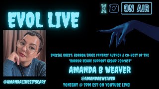 Evol Live w Amanda B Weaver AmandaBWeaver [upl. by Risley559]