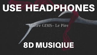 Maître GIMS  Le Pire 8D AUDIO [upl. by Margie]