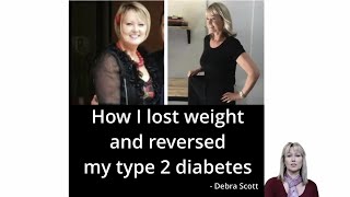 Debra Scott  How I lost weight and reversed my type 2 diabetes [upl. by Ilecara]