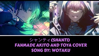 PROJECT SEKAI FANMADE COVER MIX シャンティ SHANTI Akito Shinonome and Toya Aoyagi Cover [upl. by Kirre]