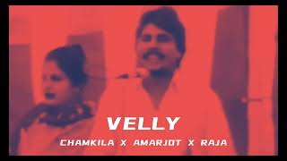 VELLY  CHAMKILA X AMARJOT X RAJA  latest punjabi songs 2024 [upl. by Carolin]