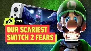 Our Scariest Switch 2 Fears  NVC 733 [upl. by Jeralee475]