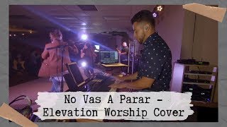 No vas a Parar  Elevation Worship  Cover [upl. by Asyla]