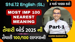 100 Most IMP Nearest Meaning Part1  Std12 English SL Board Exam 2025  Harsh Barasiya [upl. by Tshombe952]