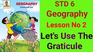 swatisclasses STD 6 Geography Lesson No 2 Lets use the Graticule [upl. by Eenimod]