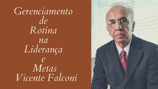 Gerenciamento de Rotina na Liderança e Metas  Vicente Falconi [upl. by Anigger280]