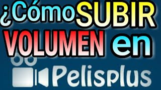 Subir volumen a las películas y series en Pelis Plus en PC y sin programas [upl. by Lehcnom664]