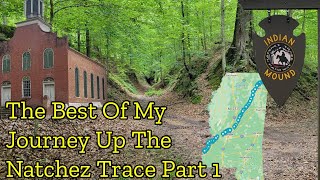 Best Of My Natchez Trace Journey  From Natchez To Tishomingo State Park [upl. by Ehsiom]