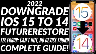 Downgrade iOS 15 to iOS 14Fix Cant Init No Device Found FutureRestore GUI iOS 15Full Guide 2022 [upl. by Tnayrb]