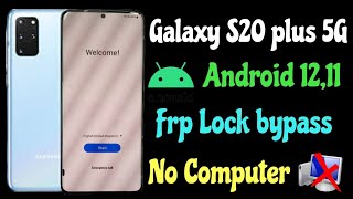 galaxy S20 plus 5G frp bypass all Galaxy s20s20s20fes20 ultra android 1211 frp bypass No Pc [upl. by Ladnyc]