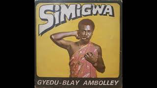 Simigwa  Gyedu Blay Ambolley Full Album Original Vinyl Rip [upl. by Gnauq]