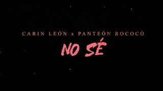 Carin León  No sé Lyric Video [upl. by Dempstor586]